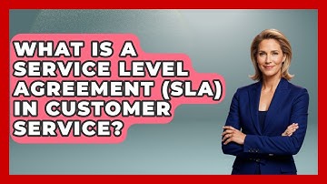 What Is A Service Level Agreement (SLA) In Customer Service? - Customer Support Coach
