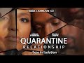 'Quarantine Relationship' - Fear in Isolation - Full, Free Thriller Movie on Maverick Movies