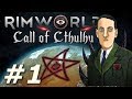 Rimworld: Call of Cthulhu - The Brink of Madness (Part 1)