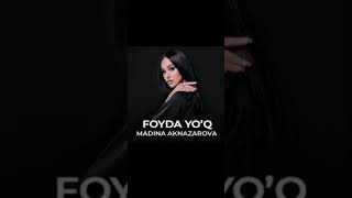 Madina aknazarov | Fayda Yo'q | New song 2022