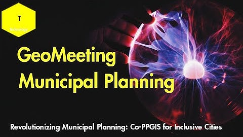 Revolutionizing Municipal Planning: Co-PPGIS for Inclusive Cities | Collaborative Public PGIS