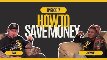 How To Save Money: STTG EP 17