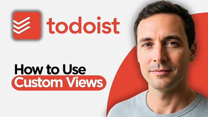 How You Can Use Custom Views In Todoist (2026 Full Guide)