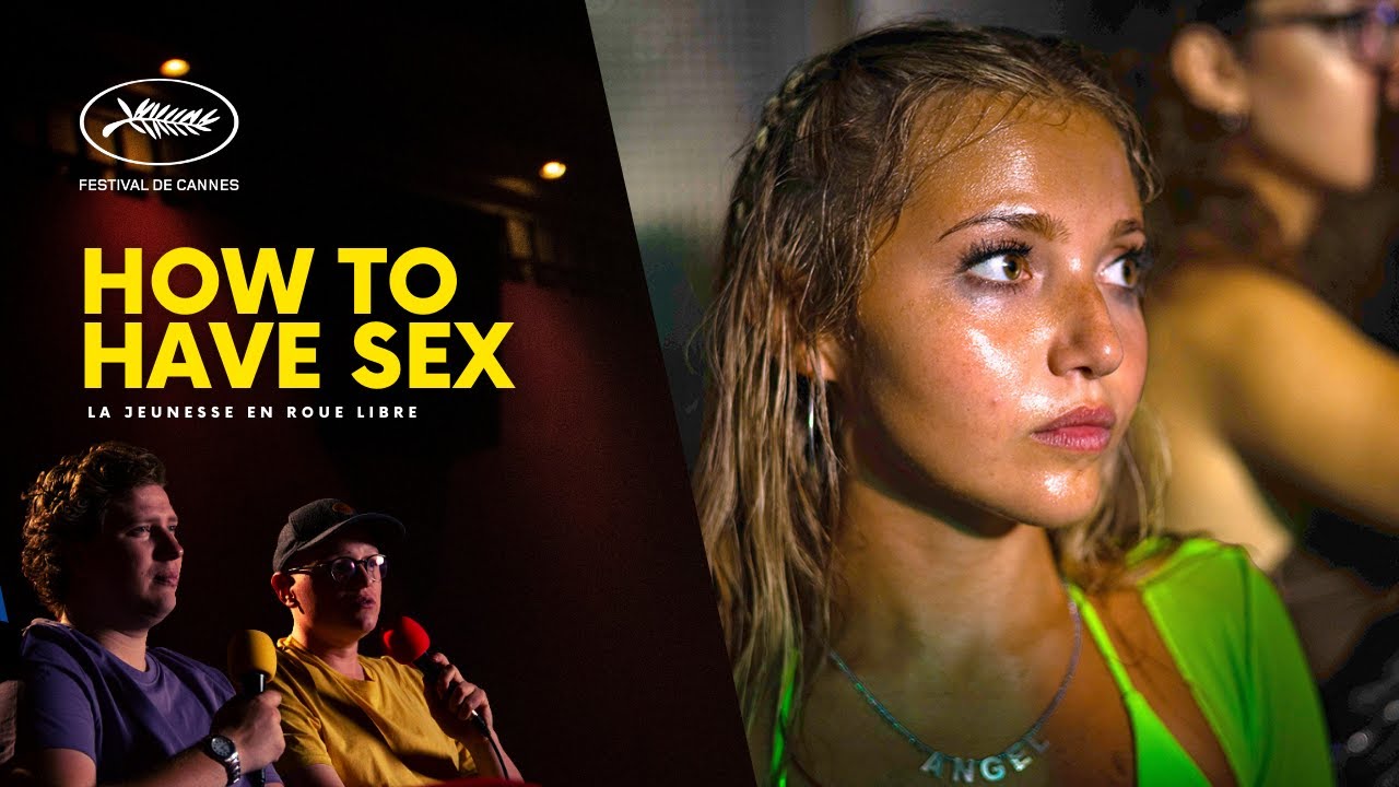 How To Have Sex La Jeunesse En Roue Libre Cannes 2023 Youtube