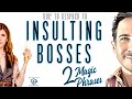 2 Magic Power Phrases / comebacks for Insulting Bosses, Rude Bosses, Passive-Aggressive Bosses