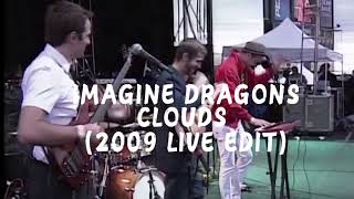 Imagine Dragons - Clouds (2009 Live Edit)