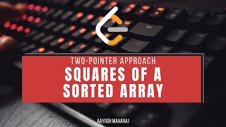 LeetCode 977 | Squares Of A Sorted Array Explained in Python