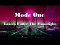 Mode One - Lovers Under The Moonlight ❤️