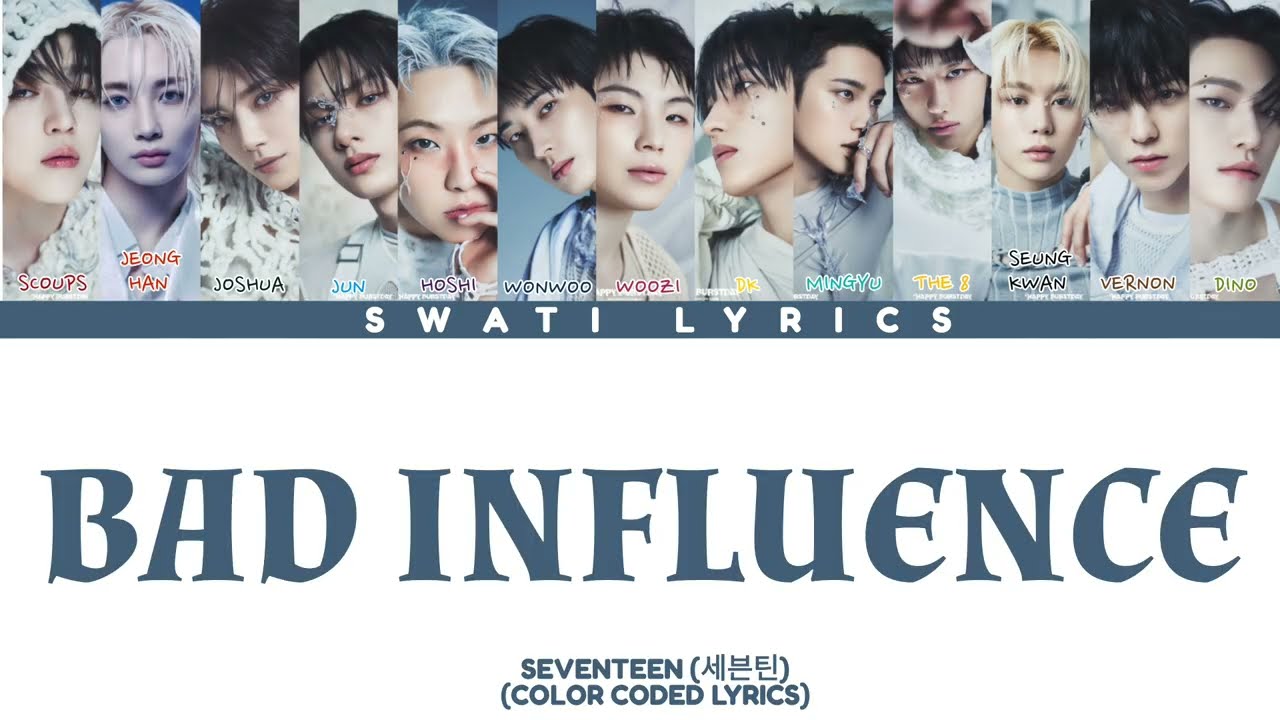 SEVENTEEN (세븐틴) - 'Bad Influence (UNCENSORED) (Prod. Pharrell Williams)' Lyrics (Color Coded Lyrics)