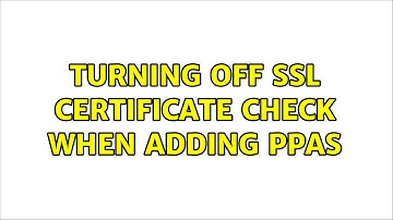 Ubuntu: Turning off SSL certificate check when adding PPAs