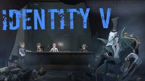 Identity V - First Episode