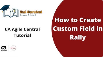 How to Create Custom Field in Rally | Create Custom field in CA Agile Central | Rally Tutorial