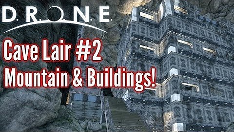 D.R.O.N.E | Building My Cave Lair | Part 2 | Underground Buildings & Mountain Range!