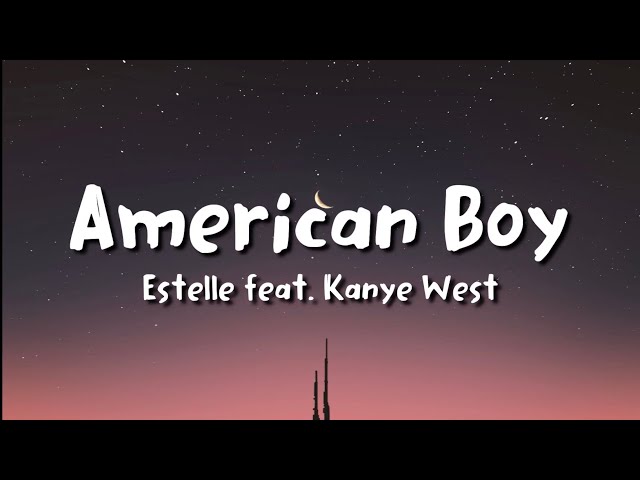 Estelle ft. Kanye West - American Boy (lyrics) class=