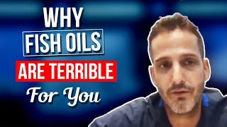 Why Fish Oils Are Terrible For You