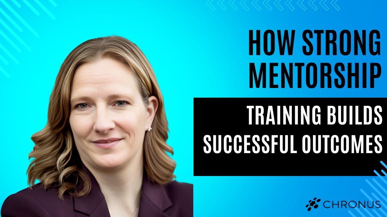 How Strong Mentorship Training Builds Successful Outcomes | Chronus