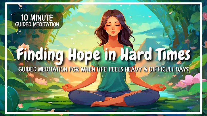 Finding Hope in Hard Times | Guided Meditation For When Life Feels Heavy & Difficult Days