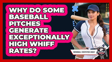 Why Do Some Baseball Pitches Generate Exceptionally High Whiff Rates? - Baseball Statistics Vault