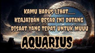 🪄Aquarius🌠👀Kamu Harus Lihat Ini...... Keajaiban Besar Ini Datang Disaat Yang Tepat Untuk Muu😇