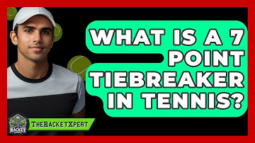 What Is A 7 Point Tiebreaker In Tennis? - The Racket Xpert