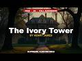 The Ivory Tower by Henry James - Full Audiobook