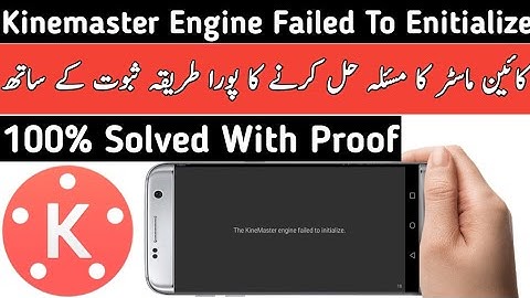 Kinemaster Engine Failed to initialize Problem Solved | New 100% Working Method.