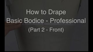 How to Drape | Basic Bodice | Professional (Part 2 - Front)