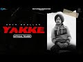 Yakke official teaser arsh bhullar  next world production  latest punjabi song 2022