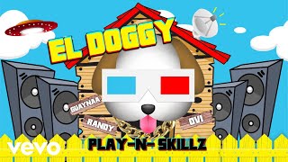 Смотреть клип Play-N-Skillz, Guaynaa - El Doggy (Perreo - Audio) Ft. Ovi, Randy