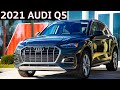 2021 Audi Q5 | Redefining the Class Leading Luxury Crossover