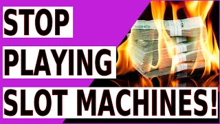 🔥 STOP PLAYING SLOT MACHINES NOW!