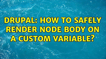 Drupal: How to safely render node body on a custom variable? (2 Solutions!!)