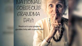 National Gorgeous Grandma's Day!