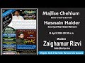  live maulana zaigham ur rizvi sb  majlise chehlum marhoom syed hasnain haider  katra barabanki