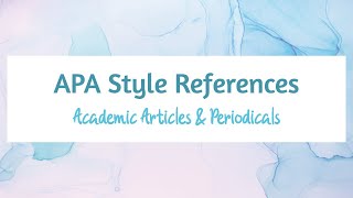 APA 7 References: Academic Articles | Tutorial & Walk-through