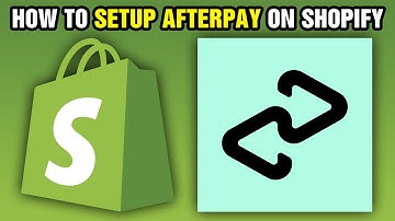 How To Setup Afterpay On Shopify (2025)