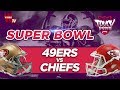 Super Bowl 2020 : San Francisco 49ers vs Kansas City ...