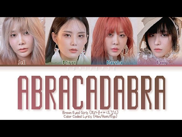 Brown Eyed Girls (브라운 아이드 걸스)- 'Abracadabra' (Color Coded Lyrics Han/Rom/Esp)