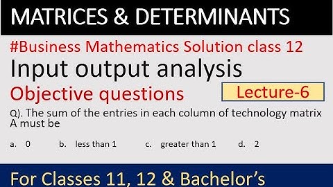Input output analysis objective questions solution | Business math Input output objective question |