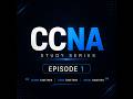 CCNA Episode 1