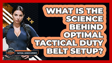 What Is The Science Behind Optimal Tactical Duty Belt Setup? - Tactical Locker Experts