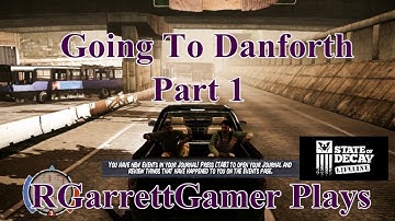 Going To Danforth: State Of Decay: Lifeline: Part 1