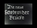 Die neue Schedewitzer Brücke (Stummfilm)