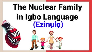 Nuclear Family in Igbo Language  | Family in Igbo Language | Ness-Ana TV