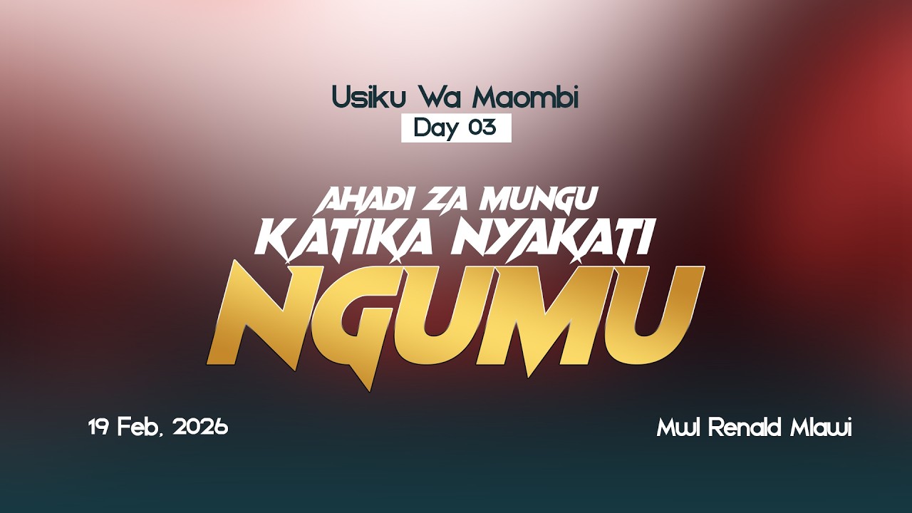 DAY 03 | AHADI ZA MUNGU KATIKA NYAKATI NGUMU | USIKU WA MAOMBI | Mwl Renald Mlawi | 19 Feb, 2026