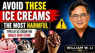 TitlesSTOP Eating These Ice Creams! The Worst Types for Your Health | Dr. William Li