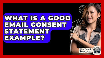 What Is A Good Email Consent Statement Example? - TheEmailToolbox.com