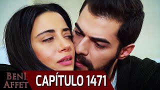 Perdóname (Beni Affet) - Capítulo 1471