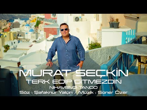 Murat Seçkin - Terk Edip Gitmezdin (Nihavend Tango)