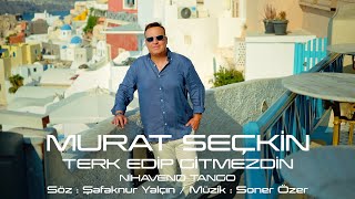 Murat Seçkin - Terk Edip Gitmezdin (Nihavend Tango) Resimi